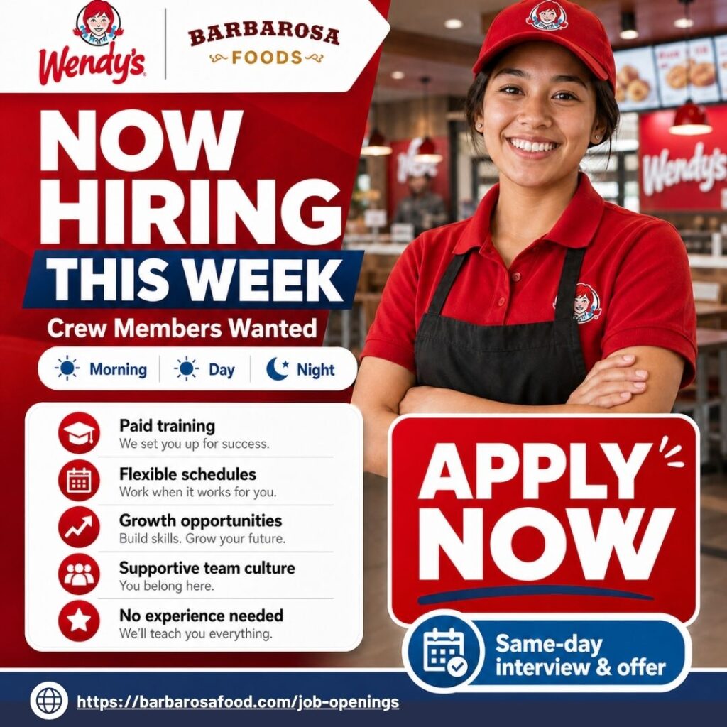Wendy’s and Barbarosa Foods now hiring crew members for morning day and night shifts